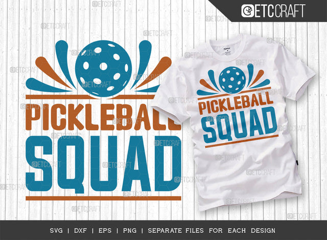 Pickleball Squad SVG Cut File, Pickleball Svg, Sports Svg, Pickleball Game Svg, Pickleball Tshirt Design, Pickleball Quotes, ETC T00196 SVG ETC Craft 
