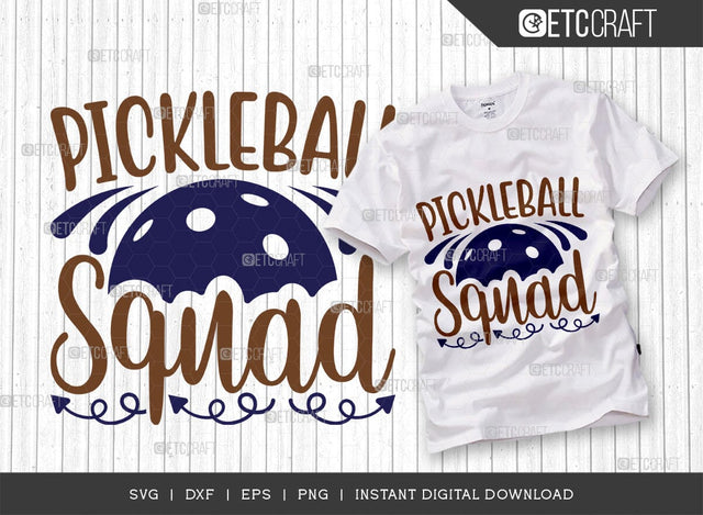Pickleball Squad SVG Cut File, Pickleball Svg, Sports Svg, Pickleball Game Svg, Pickleball Tshirt Design, Pickleball Quotes, TG 01393 SVG ETC Craft 