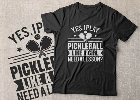 Pickleball Svg, Yes, I Play Pickleball Like A Girl Need A Lesson SVG, Pickleball Cricut, Pickleball Typography, T-Shirt design, svg, eps SVG Dinvect 
