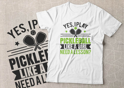 Pickleball Svg, Yes, I Play Pickleball Like A Girl Need A Lesson SVG, Pickleball Cricut, Pickleball Typography, T-Shirt design, svg, eps SVG Dinvect 