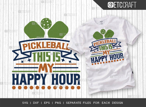 Pickleball This Is My Happy Hour SVG Bundle, Pickleball Svg, Sports Svg, Pickleball Game Svg, Pickleball Tshirt Design, Pickleball Quotes, ETC T00223 SVG ETC Craft 