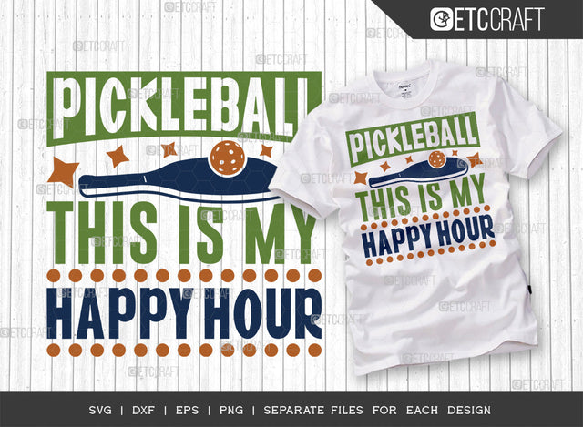 Pickleball This Is My Happy Hour SVG Cut File, Pickleball Svg, Sports Svg, Pickleball Game Svg, Pickleball Tshirt Design, Pickleball Quotes, ETC T00223 SVG ETC Craft 