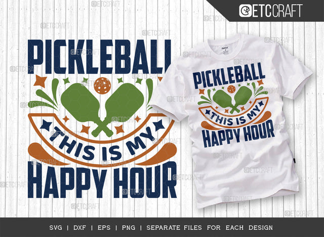 Pickleball This Is My Happy Hour SVG Cut File, Pickleball Svg, Sports Svg, Pickleball Game Svg, Pickleball Tshirt Design, Pickleball Quotes, ETC T00223 SVG ETC Craft 
