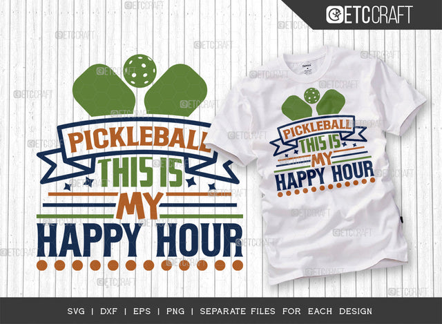 Pickleball This Is My Happy Hour SVG Cut File, Pickleball Svg, Sports Svg, Pickleball Game Svg, Pickleball Tshirt Design, Pickleball Quotes, ETC T00223 SVG ETC Craft 