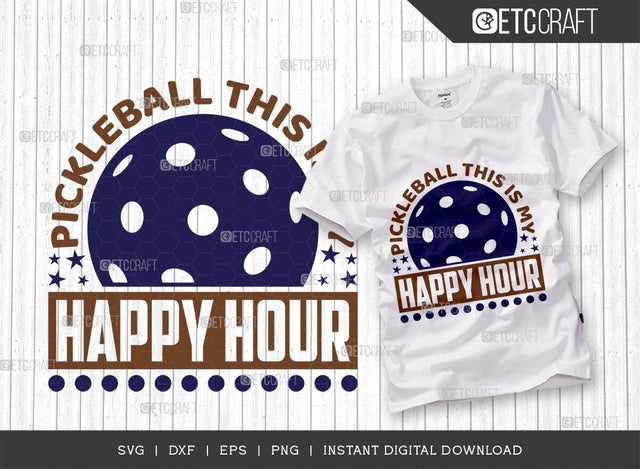 Pickleball This Is My Happy Hour SVG Cut File, Pickleball Svg, Sports Svg, Pickleball Game Svg, Pickleball Tshirt Design, Pickleball Quotes, TG 01394 SVG ETC Craft 