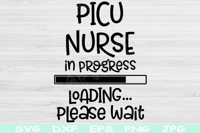 PICU Nurse Svg In Progress Loading Please Wait Svg, Dxf, Eps, Png Instant Digital Download Design Svg For Cricut Silhouette Vector Cut Files SVG TiffsCraftyCreations 