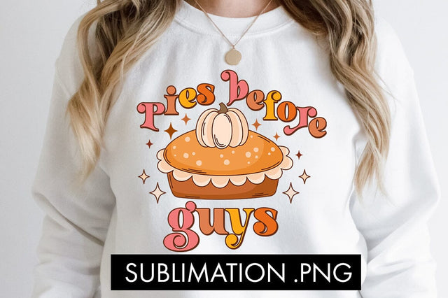 Pies Before Guys PNG Sublimation Sublimation Freeling Design House 