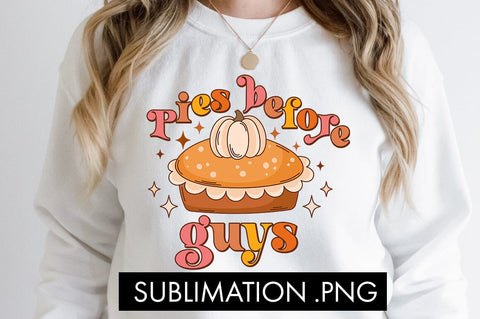 Pies Before Guys PNG Sublimation Sublimation Freeling Design House 