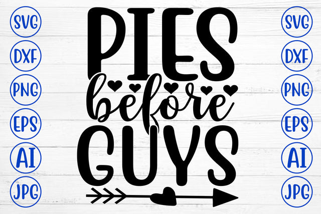 PIES BEFORE GUYS SVG Cut File SVG Syaman 
