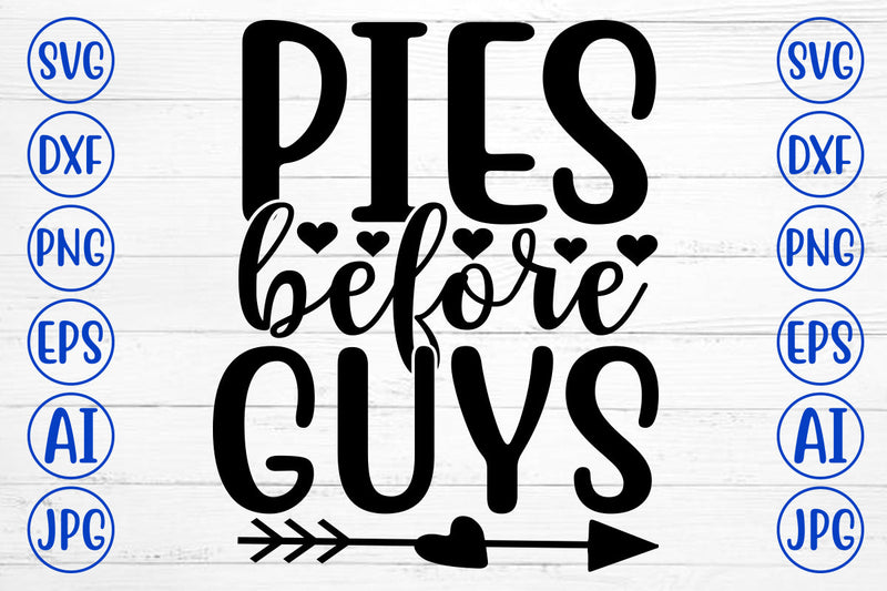 PIES BEFORE GUYS SVG Cut File SVG Syaman 