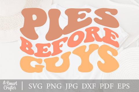 Pies before Guys Svg, Thankful Svg, Fall Svg, Autumn Svg, Thanksgiving Svg, Turkey Day Svg, Funny Fall Quote Svg Png Pdf, Wavy Stacked Svg SVG Fauz 