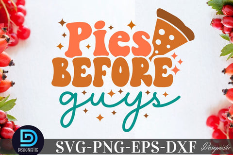 Pies before guys, Thanksgiving SVG Design SVG DESIGNISTIC 