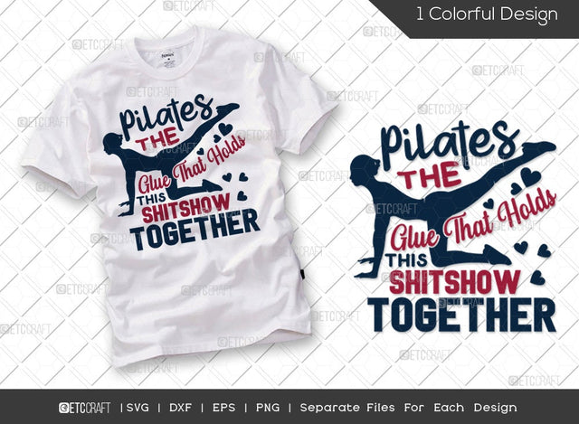 Pilates The Glue That Holds This Shitshow Together SVG Cut File | Pilates Svg | Pilates Training Svg | Workout Svg | Physical Exercise Svg | Fitness Svg | Pilates Quote Design SVG ETC Craft 