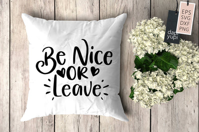 Pillow SVG Be Nice Or Leave Quotes SVG dapiyupi store 