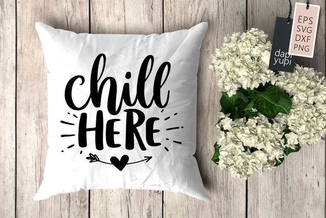 Pillow SVG Chill Here Quotes SVG dapiyupi store 