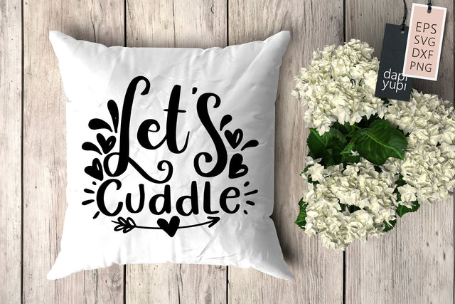Pillow SVG Let's Cuddle Quotes SVG dapiyupi store 
