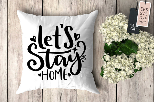 Pillow SVG Let's Stay Home Quotes SVG dapiyupi store 