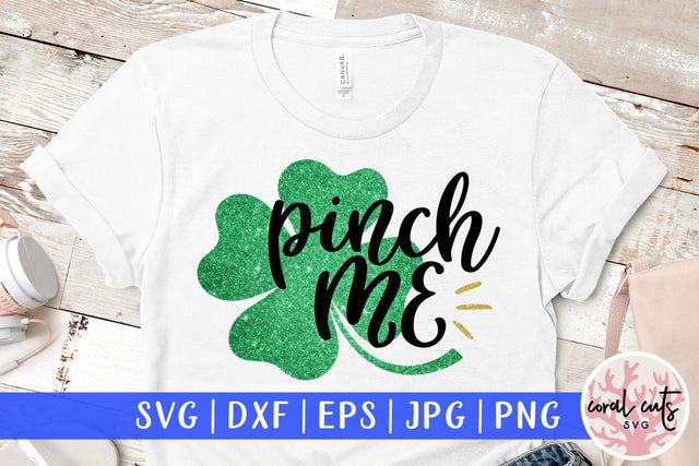 Pinch me - St. Patrick's Day SVG EPS DXF SVG CoralCutsSVG 