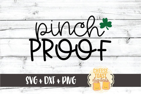 Pinch Proof - St Patrick's Day SVG PNG DXF Cut Files SVG Cheese Toast Digitals 