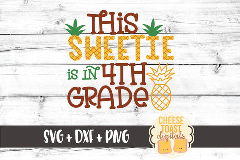 Pineapple School SVG | This Sweetie Is In 4th Grade SVG Cheese Toast Digitals 