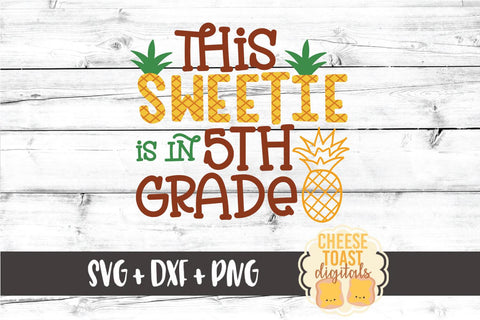 Pineapple School SVG | This Sweetie Is In 5th Grade SVG Cheese Toast Digitals 