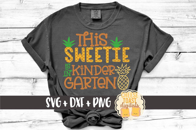 Pineapple School SVG | This Sweetie Is In Kindergarten SVG Cheese Toast Digitals 