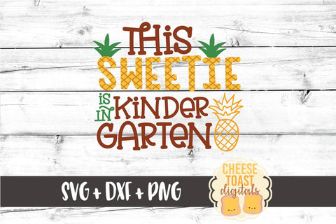 Pineapple School SVG | This Sweetie Is In Kindergarten SVG Cheese Toast Digitals 