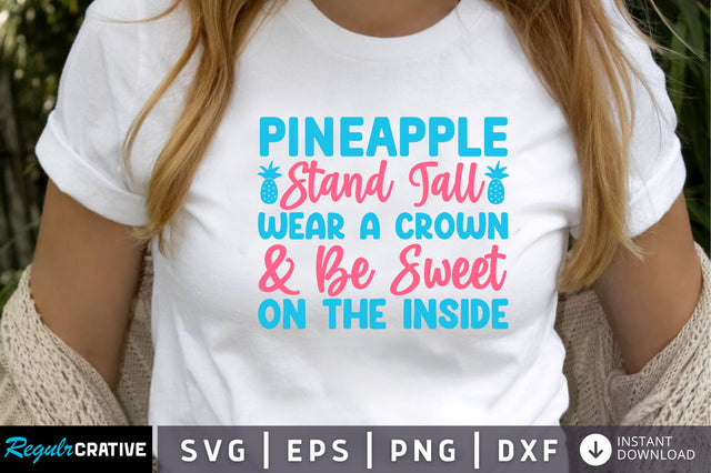 Pineapple stand tall SVG SVG Regulrcrative 