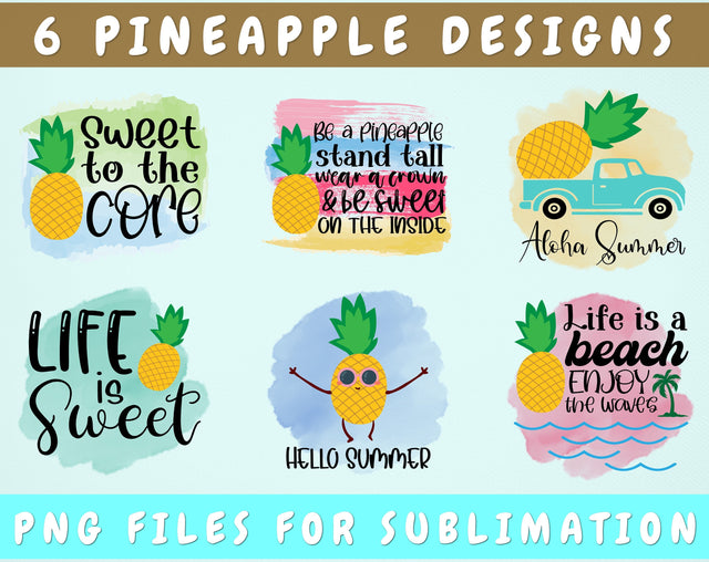 Pineapple Sublimation Designs Bundle, 6 Pineapple Quotes PNG Files, Be A Pineapple Stand Tall Wear A Crown And Be Sweet On The Inside PNG Sublimation HappyDesignStudio 