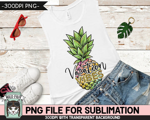 Pineapple SUBLIMATION designs png, Vacation Vibes Sublimation PNG, Rainbow Pineapple PNG Sublimation, Summer Vacation Sublimation Design PNG Sublimation Wild Pilot 