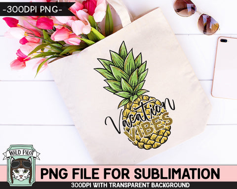 Pineapple SUBLIMATION designs png, Vacation Vibes Sublimation PNG, Rainbow Pineapple PNG Sublimation, Summer Vacation Sublimation Design PNG Sublimation Wild Pilot 