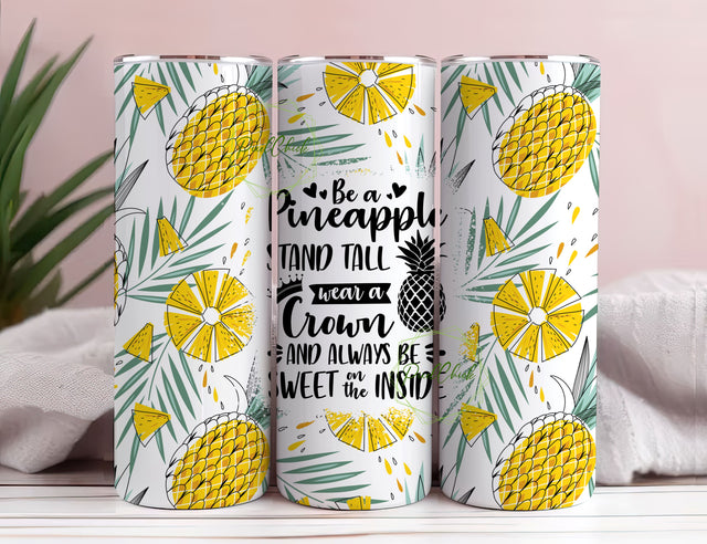 Pineapple Tumbler Wrap, Fruit Sublimation Designs, Be A Pineapple Png Template For Tumbler, 20 oz Skinny Tumbler Sublimation Design Digital Sublimation PixelChick 