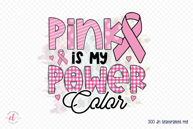 Pink is My Power Color | Breast Cancer PNG Sublimation CraftLabSVG 