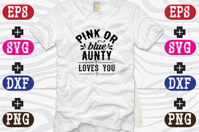 Pink or blue aunty loves you SVG Nurstore 