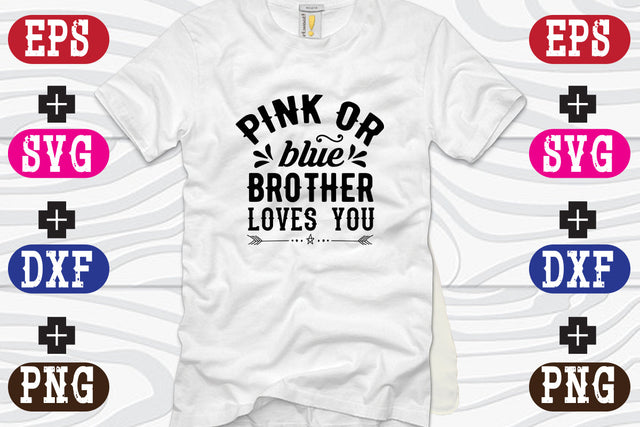 Pink or blue brother loves you SVG Nurstore 