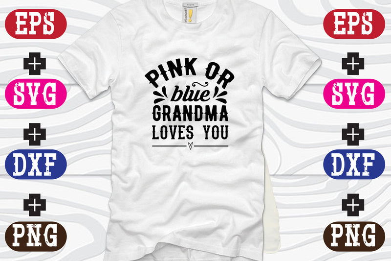Pink or blue grandma loves you SVG Nurstore 