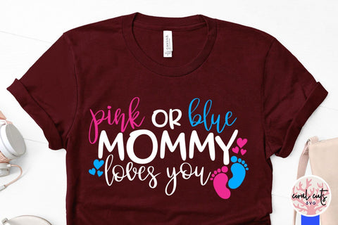 Pink or blue mommy loves you – Baby Shower SVG EPS DXF PNG Cutting Files SVG CoralCutsSVG 
