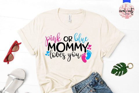 Pink or blue mommy loves you – Baby Shower SVG EPS DXF PNG Cutting Files SVG CoralCutsSVG 