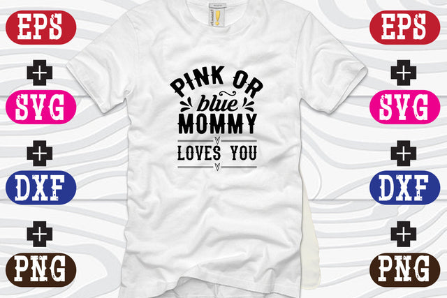 Pink or blue mommy loves you SVG Nurstore 