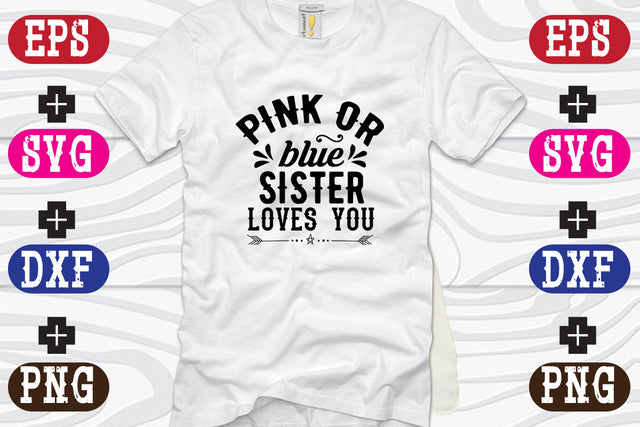 Pink or blue sister loves you SVG Nurstore 