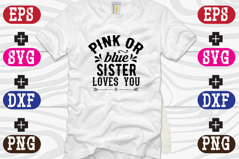 Pink or blue sister loves you SVG Nurstore 