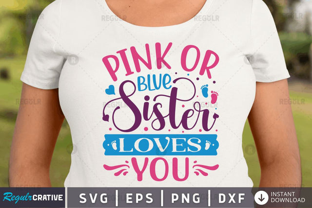 Pink or blue Sister loves you SVG SVG Regulrcrative 
