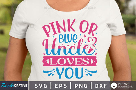 Pink or blue uncle loves you SVG SVG Regulrcrative 