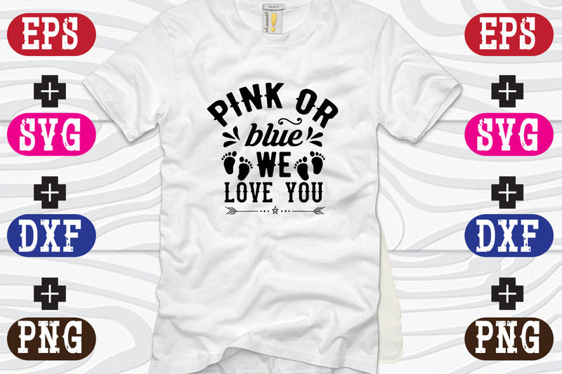 Pink or blue we love you SVG Nurstore 