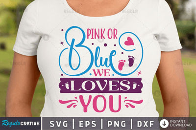 Pink or blue we love you SVG SVG Regulrcrative 