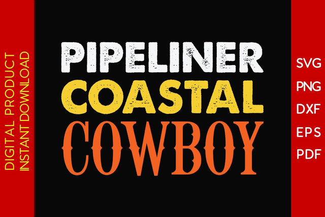 Pipeliner Coastal Cowboy SVG PNG PDF Cut File SVG Creativedesigntee 