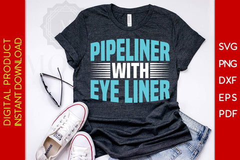 Pipeliner With Eye Liner SVG PNG PDF Cut File SVG Creativedesigntee 