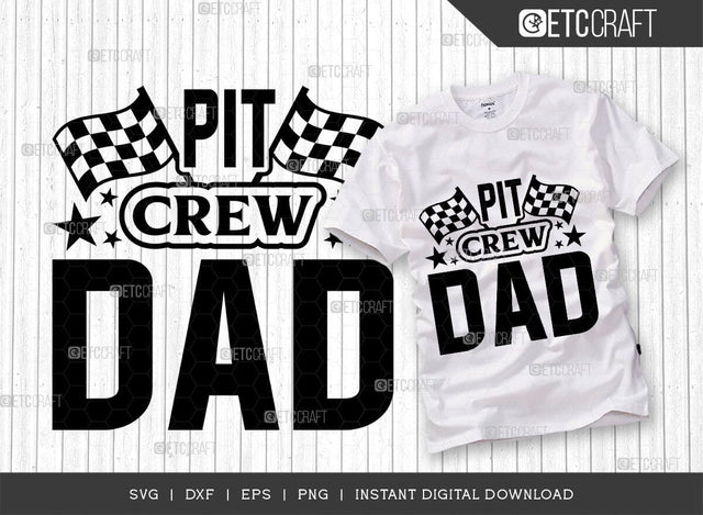 Pit Crew Dad SVG Cut File, Car Racing Svg, Racing Flag Svg, Sports Svg, Racing Quotes, Racing Cutting File, ETC T00636 SVG ETC Craft 