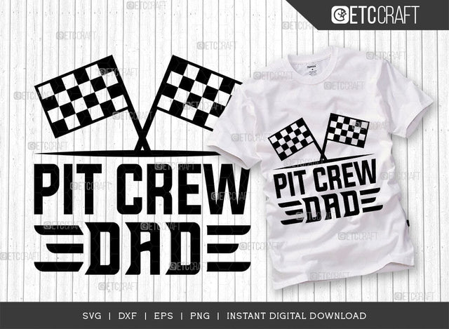 Pit Crew Dad SVG Cut File, Car Racing Svg, Racing Flag Svg, Sports Svg, Racing Quotes, Racing Cutting File, ETC T00636 SVG ETC Craft 