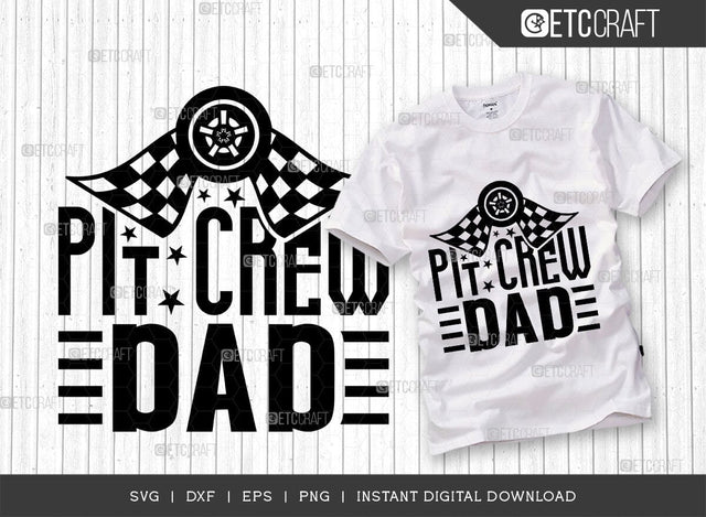 Pit Crew Dad SVG Cut File, Car Racing Svg, Racing Flag Svg, Sports Svg, Racing Quotes, Racing Cutting File, ETC T00636 SVG ETC Craft 